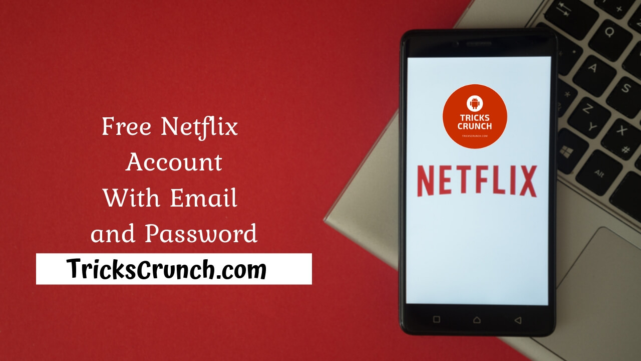 (251+ Working*) FREE Netflix Accounts & Password [February 2023 ]